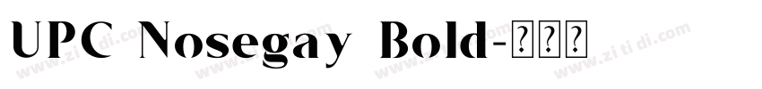 UPC Nosegay Bold字体转换 UPC Nosegay Bold字体转换
